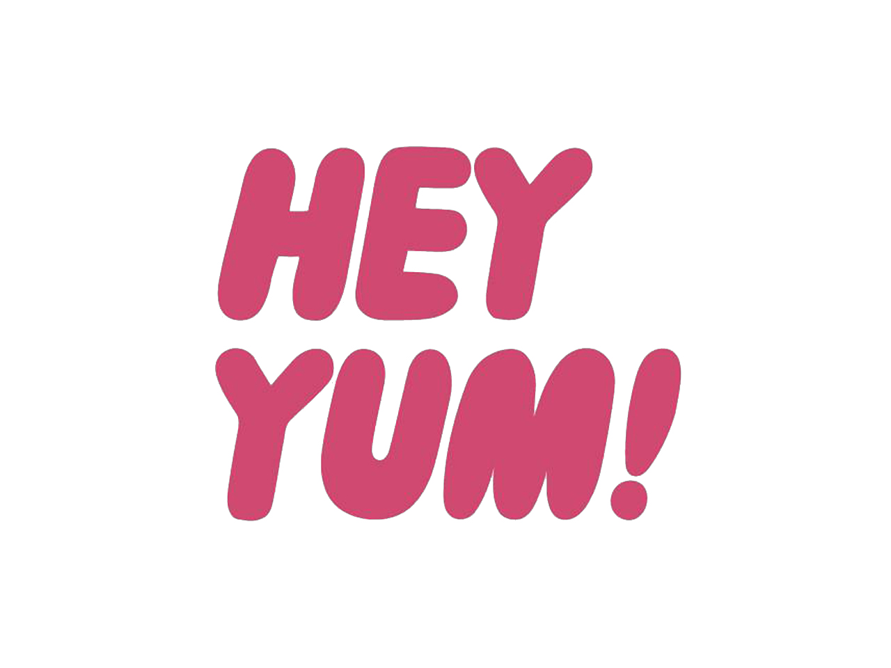 HEY YUM!